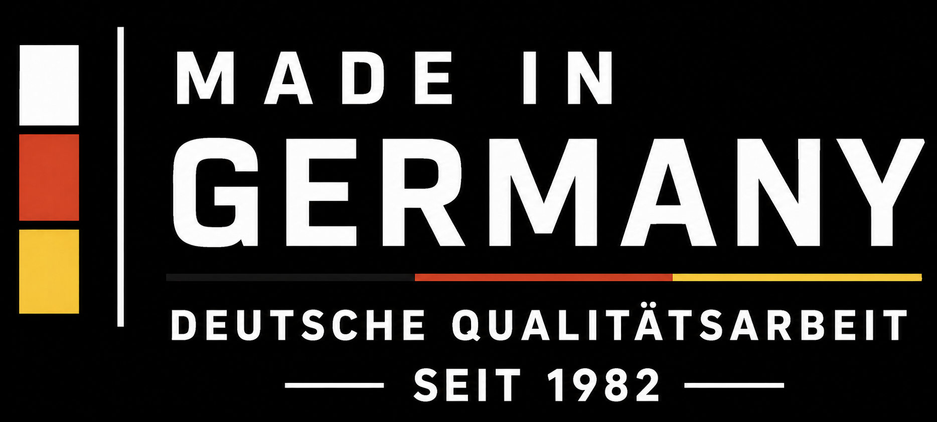 Made in Germany Siegel - Deutsche Qualitätsarbeit seit 1982